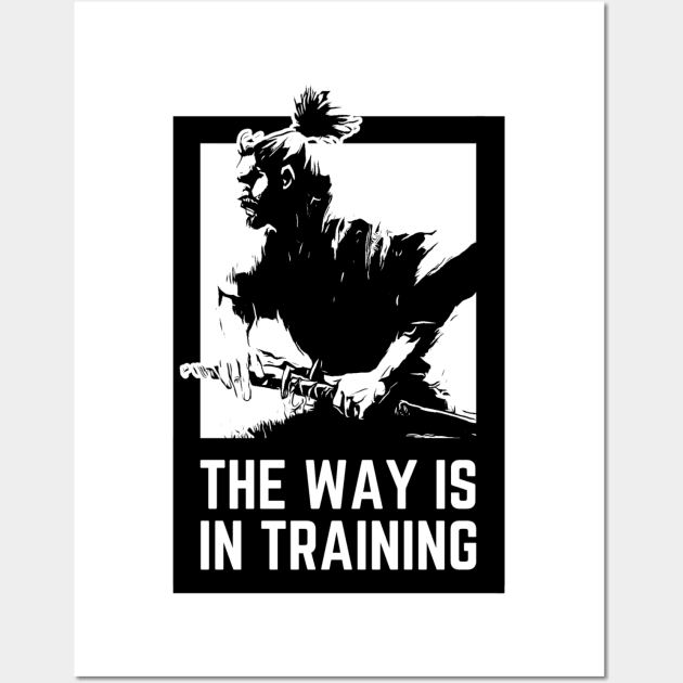 The way is in training -Miyamoto Musashi Wall Art by Rules of the mind